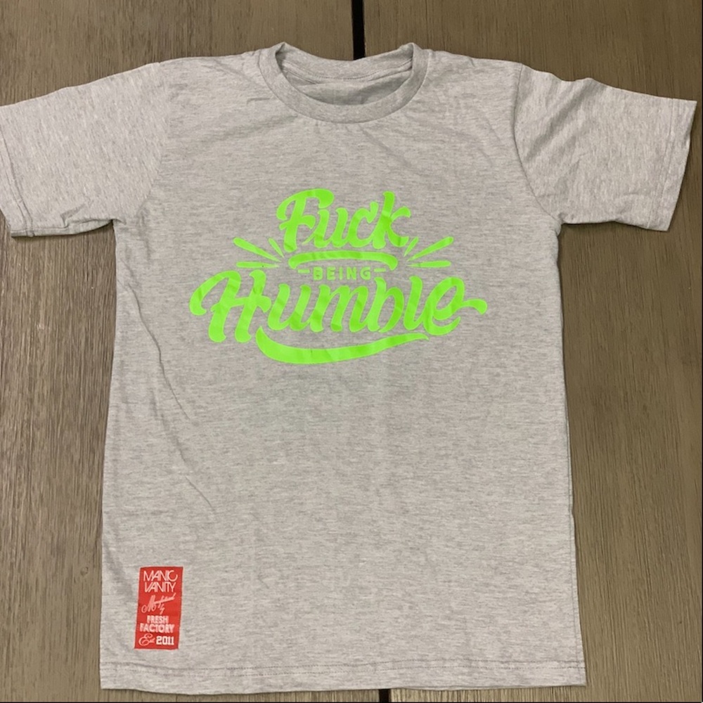F*** being humble tee